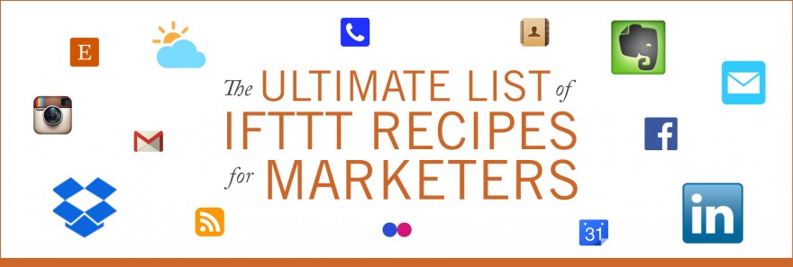 The Ultimate List of IFTTT Recipes for Marketers