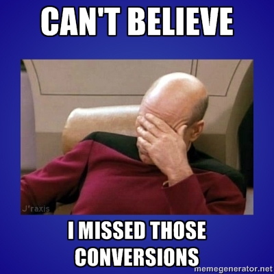 Missed Conversions Facepalm