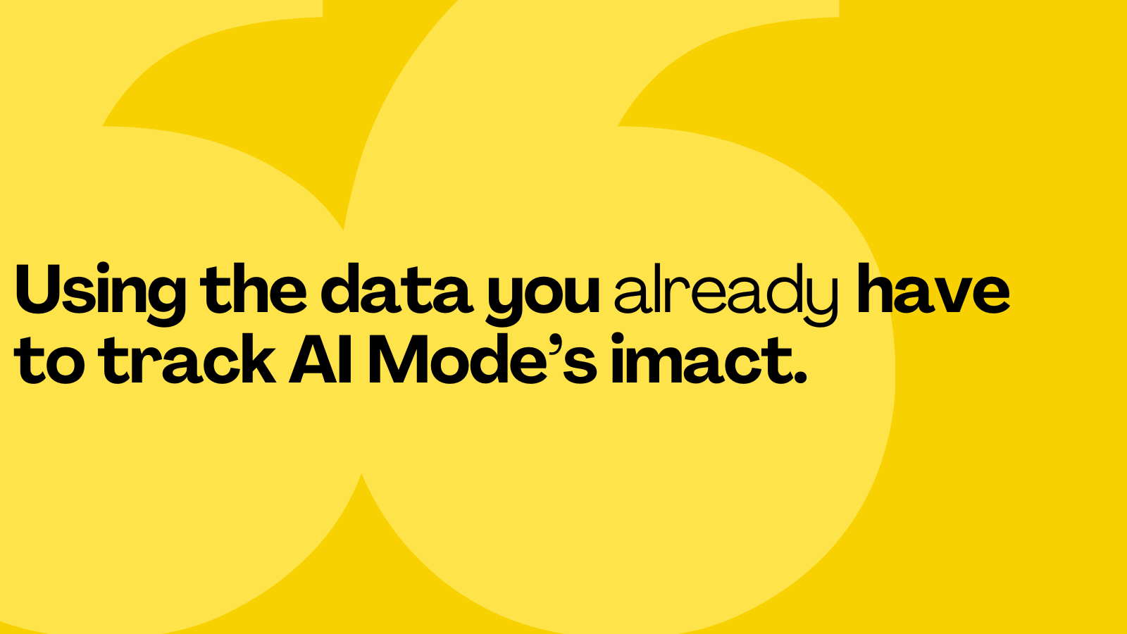 Google AI Mode: Hypotheses + Tips on How to Measure Impact for Your Site